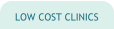 LOW COST CLINICS