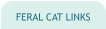FERAL CAT LINKS